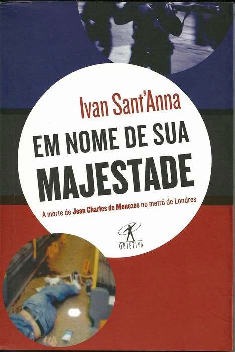 Em nome de Sua Majestade : a morte de Jean Charles de Menezes no metrô de Londres