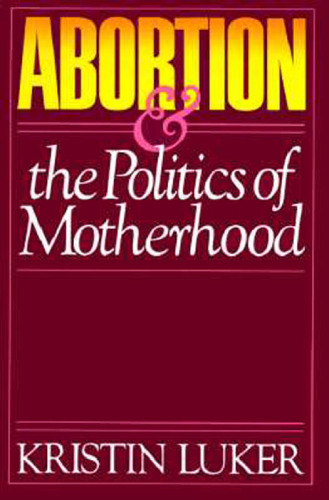 Abortion & the Politics of Motherhood