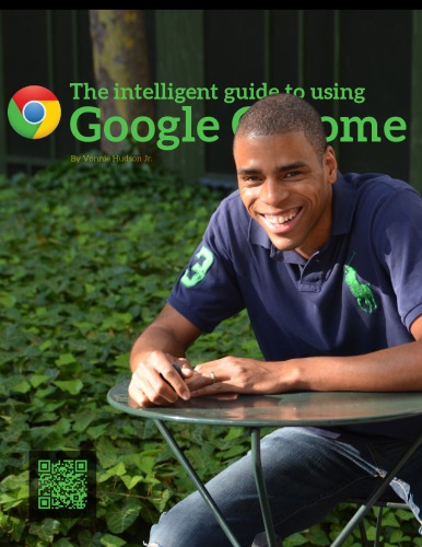 The Intelligent Guide to Using Google Chrome