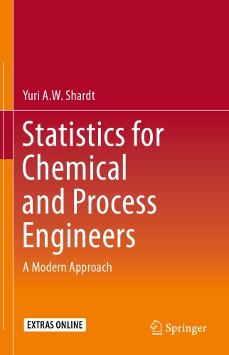 Statistics for Chemical and Process Engineers - A modern approach
