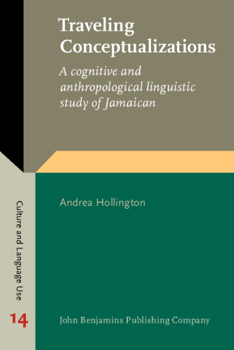 Traveling Conceptualizations: A cognitive and anthropological linguistic study of Jamaican