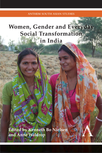 Women, Gender and Everyday Social Transformation in India
