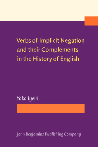 Verbs of Implicit Negation and their Complements in the History of English