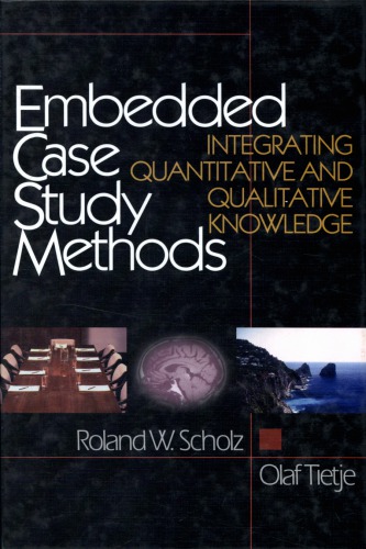 Embedded Case Study Methods: Integrating Quantitative and Qualitative Knowledge