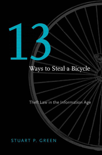 Thirteen Ways to Steal a Bicycle: Theft Law in the Information Age