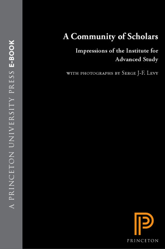 A Community of Scholars: Impressions of the Institute for Advanced Study