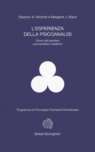 L'esperienza della psicoanalisi. Storia del pensiero psicoanalitico moderno