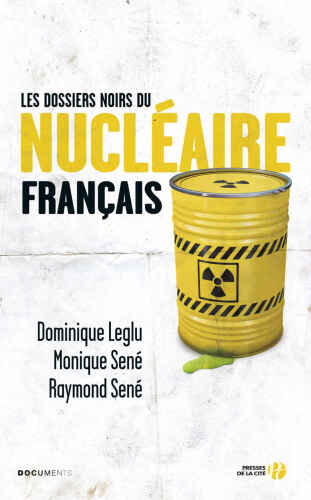 Les Dossiers noirs du nucléaire français