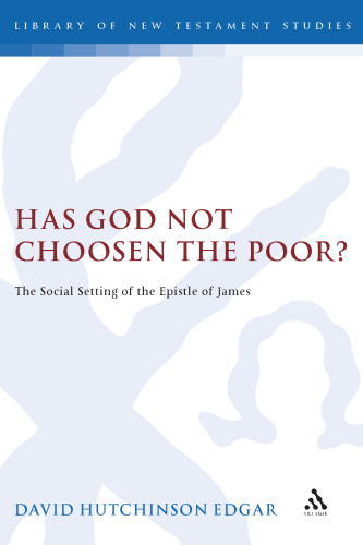 Has God Not Chosen the Poor?: The Social Setting of the Epistle of James