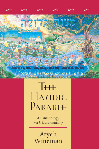 The Hasidic Parable: An Anthology with Commentary