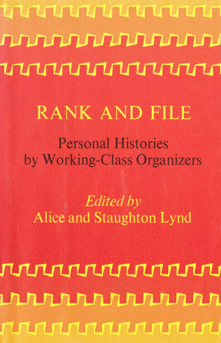 Rank and File: Personal Histories by Working-Class Organizers