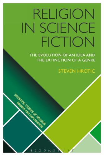 Religion in Science Fiction: The Evolution of an Idea and the Extinction of a Genre