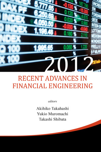 Recent Advances in Financial Engineering 2012: Proceedings of the International Workshop on Finance 2012