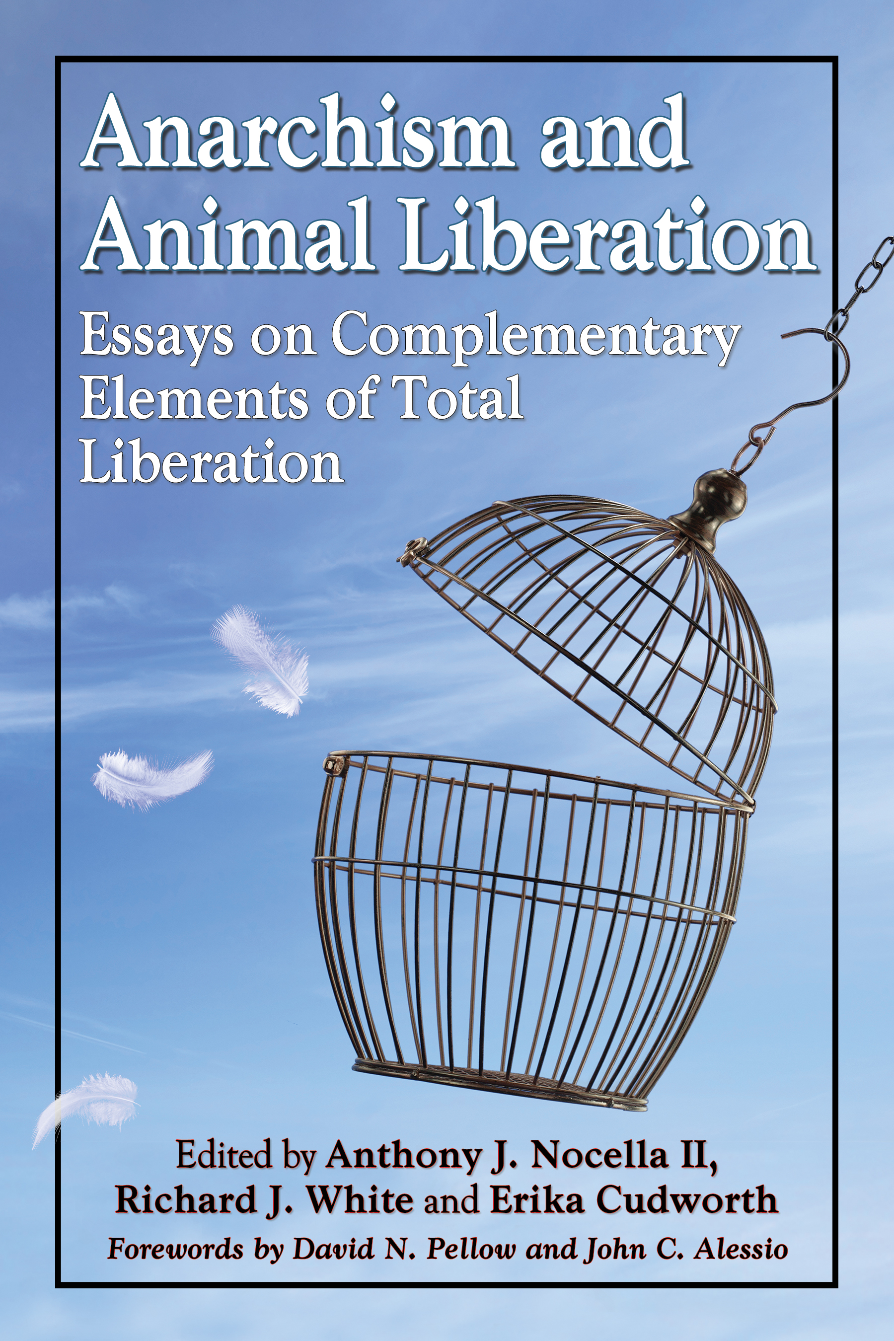 Anarchism and Animal Liberation: Essays on Complementary Elements of Total Liberation