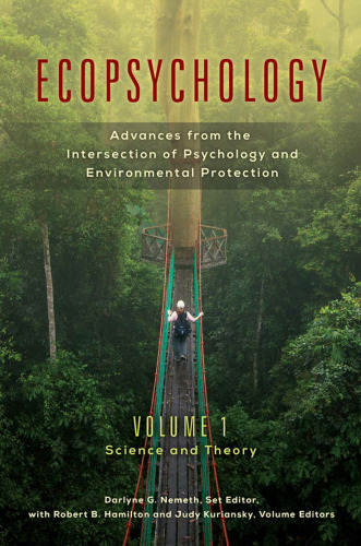 Ecopsychology: Advances from the Intersection of Psychology and Environmental Protection [2 vols.]