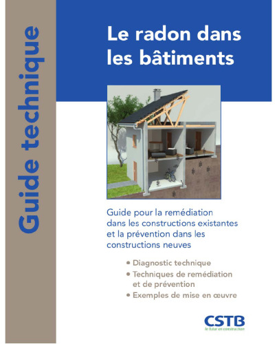Le radon dans les bâtiments : Guide pour la remédiation dans les constructions existantes et la prévention dans les constructions neuves