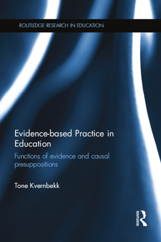 Evidence-based Practice in Education: Functions of evidence and causal presuppositions