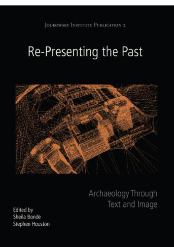 Re-Presenting the Past: Archaeology through Text and Image
