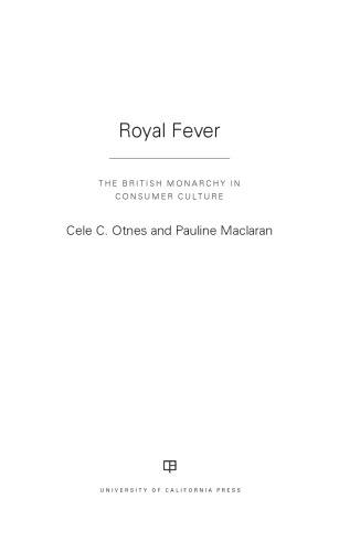 Royal Fever: The British Monarchy in Consumer Culture