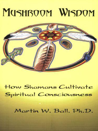 Mushroom Wisdom: Cultivating Spiritual Consciousness