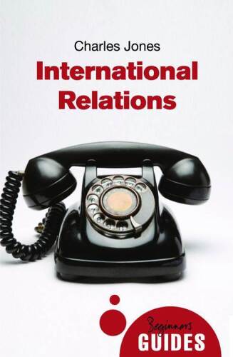International Relations: A Beginner's Guide