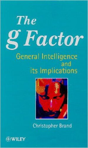 The g Factor: General Intelligence and Its Implications