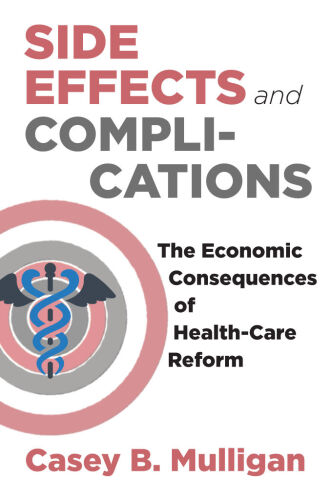Side Effects and Complications: The Economic Consequences of Health-Care Reform