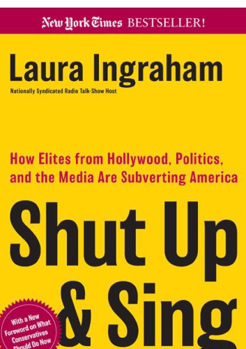 Shut Up & Sing: How Elites from Hollywood, Politics, and the UN are Subverting America
