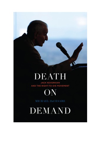 Death on Demand: Jack Kevorkian and the Right-to-Die Movement