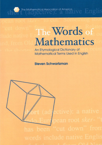 The Words of Mathematics: An Etymological Dictionary of Mathematical Terms Used in English