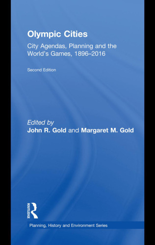 Olympic Cities: City Agendas, Planning, and the World's Games, 1896-2016