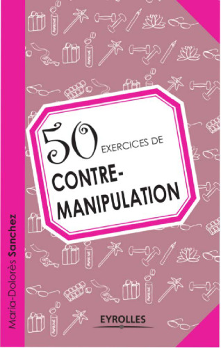 50 exercices de contre-manipulation