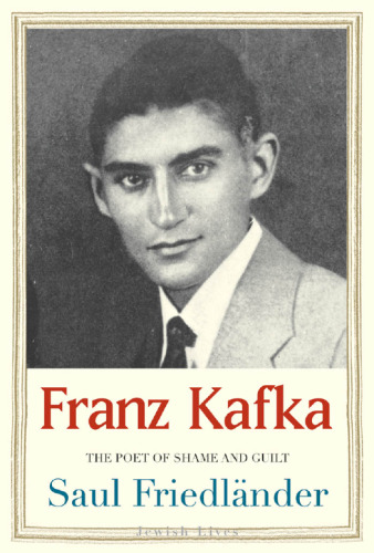 Franz Kafka: The Poet of Shame and Guilt