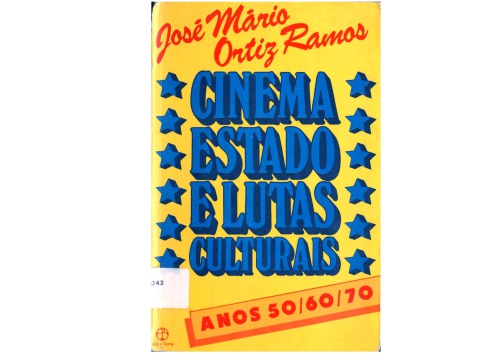 Cinema, Estado e Lutas Culturais. Anos 50, 60, 70