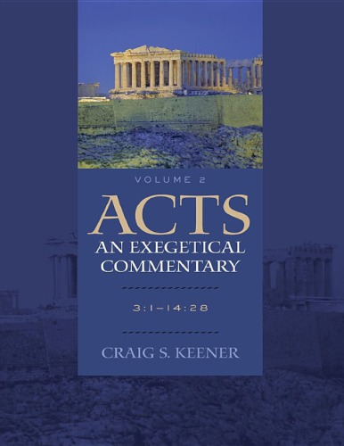 Acts: An Exegetical Commentary Volume 2 (3:1-14:28)