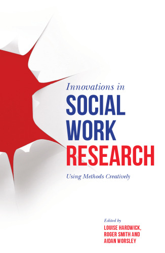 Innovations in Social Work Research: Using Methods Creatively