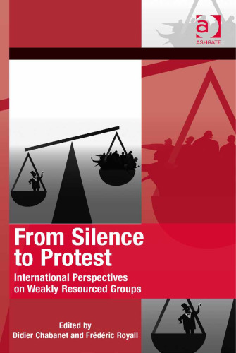 From Silence to Protest: International Perspectives on Weakly Resourced Groups