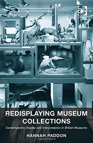 Redisplaying Museum Collections: Contemporary Display and Interpretation in British Museums