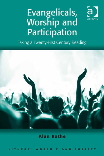 Evangelicals, Worship and Participation: Taking a Twenty-first Century Reading