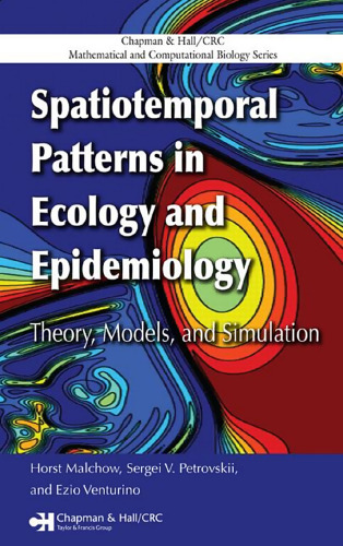 Spatiotemporal Patterns in Ecology and Epidemiology: Theory, Models, and Simulation
