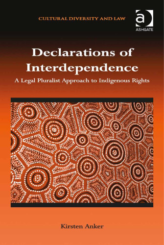 Declarations of Interdependence: A Legal Pluralist Approach to Indigenous Rights