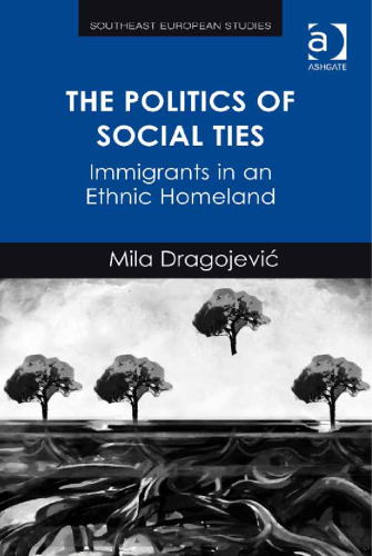 The Politics of Social Ties: Immigrants in an Ethnic Homeland