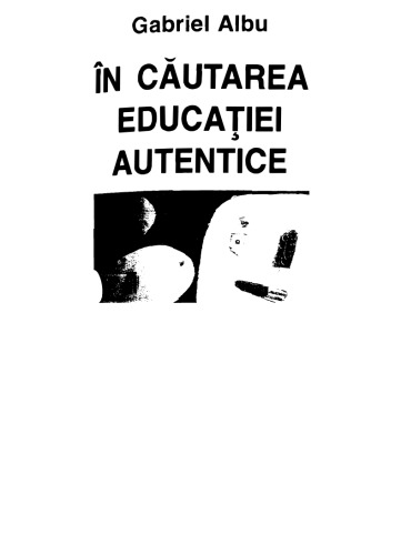 Gabriel Albu - In cautarea educatiei autentice - Polirom (2002)