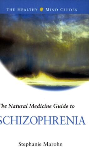 The Natural Medicine Guide to Schizophrenia