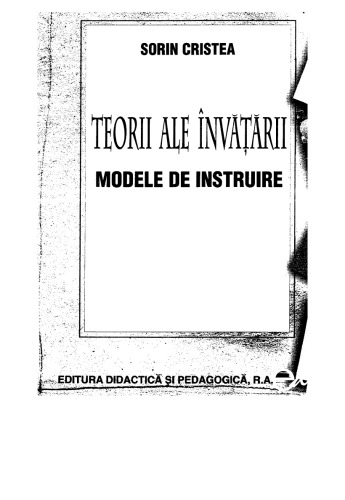 Sorin Cristea - Teorii ale invatarii. Modele de instruire