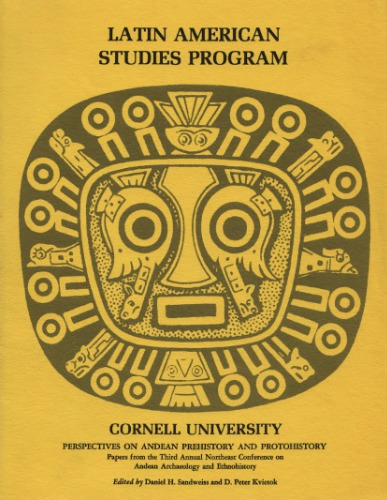 Perspectives on Andean Prehistory and Protohistory: Papers from the Third Annual Northeast Conference on Andean Archaeology and Ethnohistory