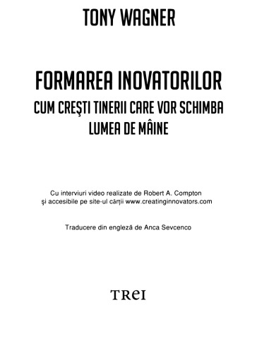 Tony Wagner - Formarea inovatorilor - TREI 2014