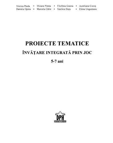 Viorica Preda et al. - Proiecte tematice 5-7 ani - DPH (2012)