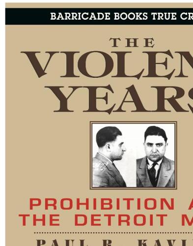 The Violent Years: Prohibition and The Detroit Mobs