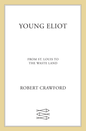 Young Eliot: From St. Louis to The Waste Land